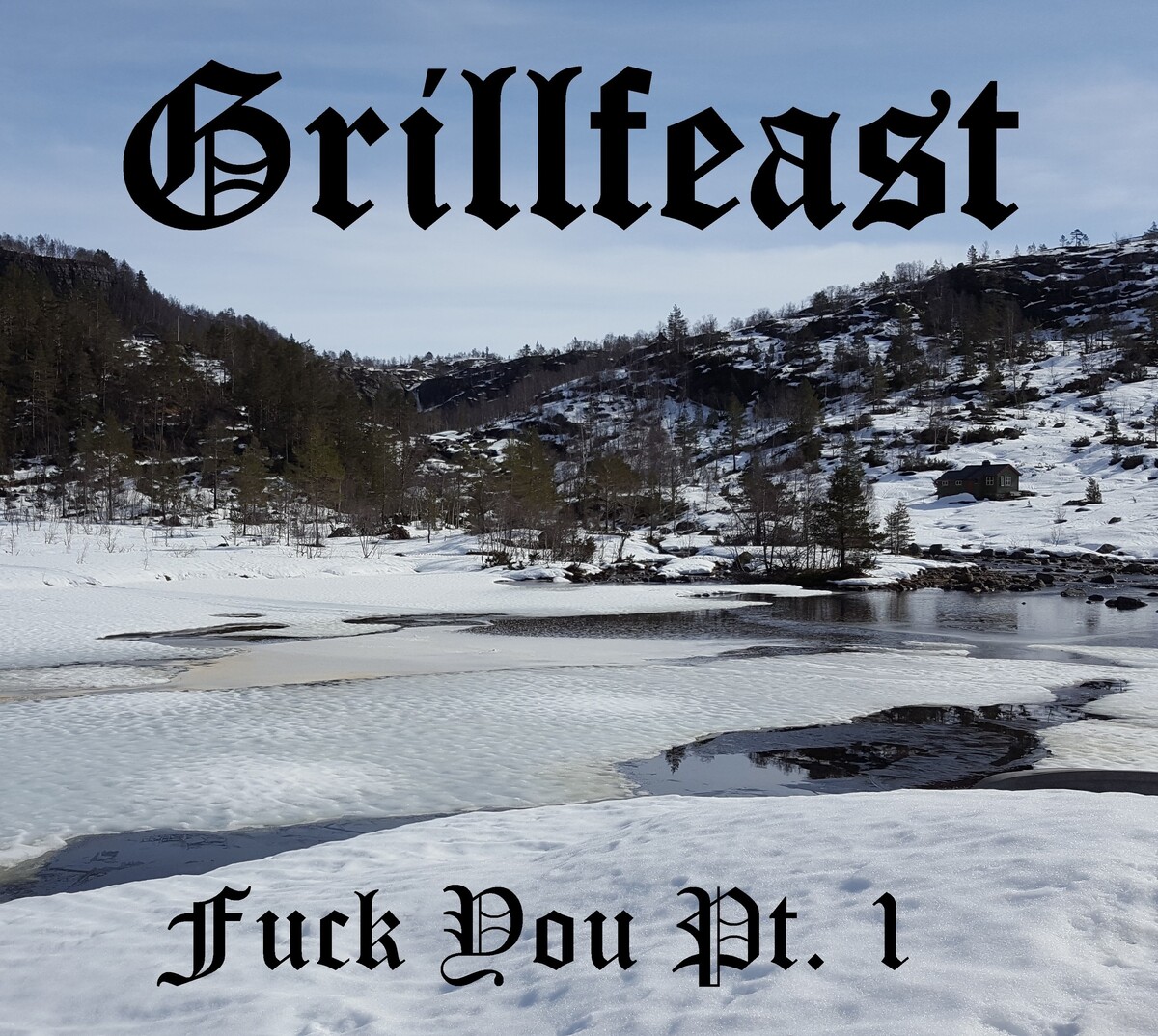 Fuck You Part By Grillfeast Album Reviews Ratings Credits Song List Rate Your Music