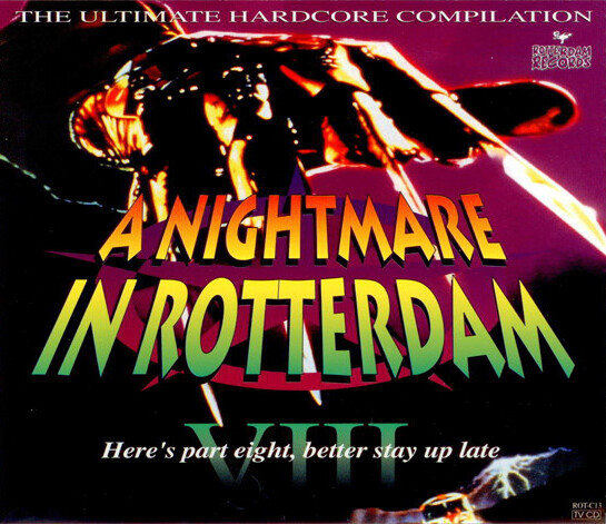 A Nightmare In Rotterdam Part Eight The Ultimate Hardcore Compilation