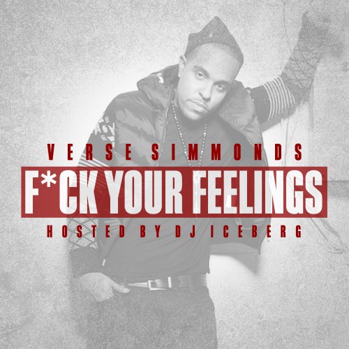 Fuck Your Feelings By Verse Simmonds Mixtape Pop Rap Reviews