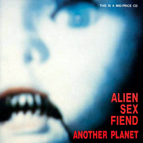 Another Planet By Alien Sex Fiend Album Gothic Rock Reviews