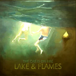 Cover art for Lake & Flames by The Car Is on Fire