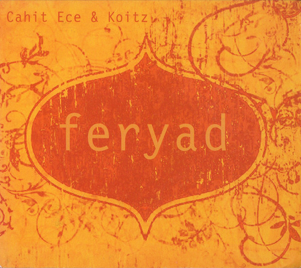 Feryad by Cahit Ece & Koitz (Album): Reviews, Ratings, Credits, Song ...