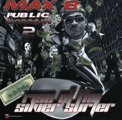 Public Domain 2: Rise of the Silver Surfer by Max B (Mixtape