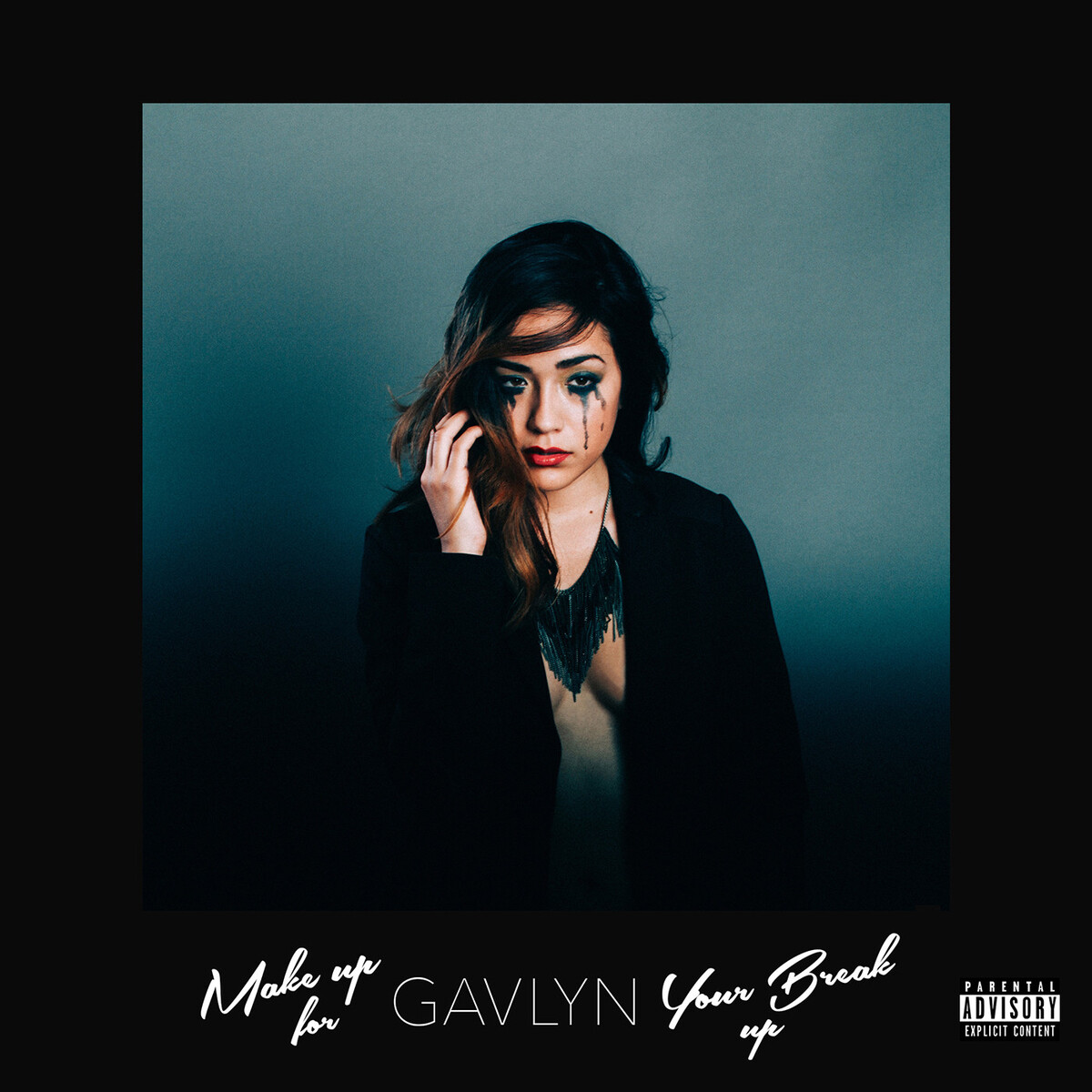 Make Up for Your Break Up by Gavlyn (Album, West Coast Hip Hop