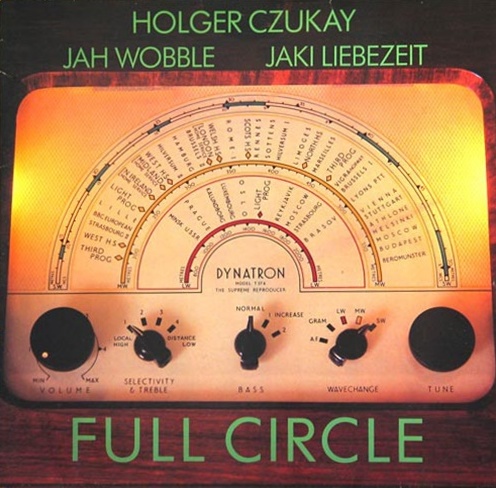 Full Circle by Holger Czukay, Jah Wobble & Jaki Liebezeit