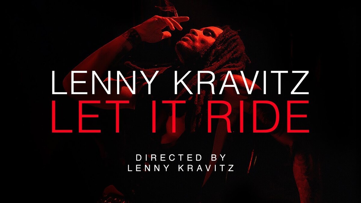 Let It Ride by Lenny Kravitz (Music video): Reviews, Ratings, Credits ...
