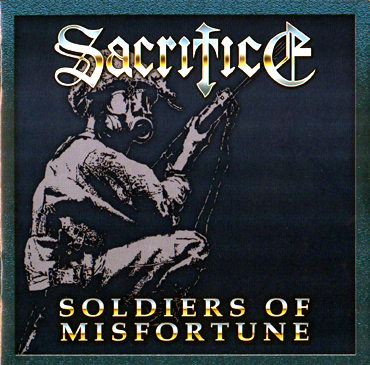 Soldiers of Misfortune by Sacrifice (Album; Marquee; MR028