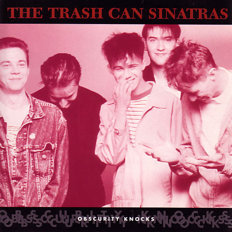 Obscurity Knocks E.P. by The Trash Can Sinatras (EP, Jangle Pop): Reviews,  Ratings, Credits, Song list - Rate Your Music