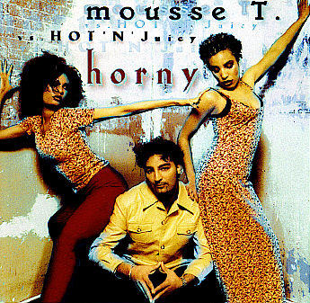 【CD】MOUSSE T vs HOT'N'JUICY/HORNY remix Stream Mousse T. Vs. Hot 'n' Juicy - Horny (Mr. Sherman