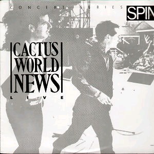 Live (Spin Concert Series) by Cactus World News (Album, Alternative Rock):  Reviews, Ratings, Credits, Song list - Rate Your Music