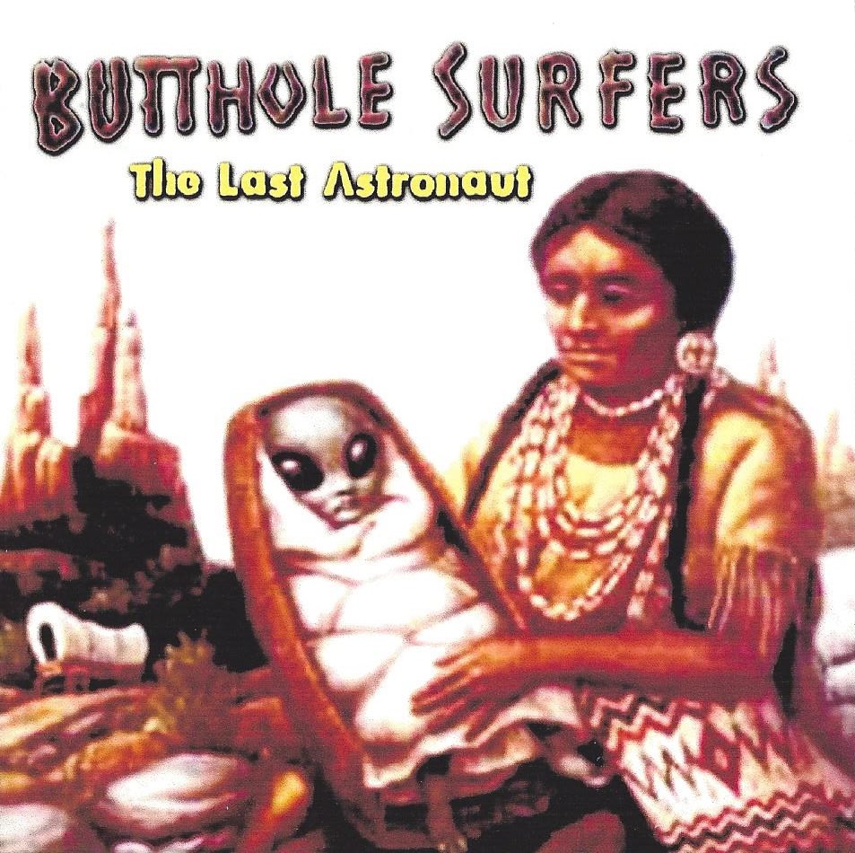 The Last Astronaut by Butthole Surfers (Bootleg; n/a; CDP