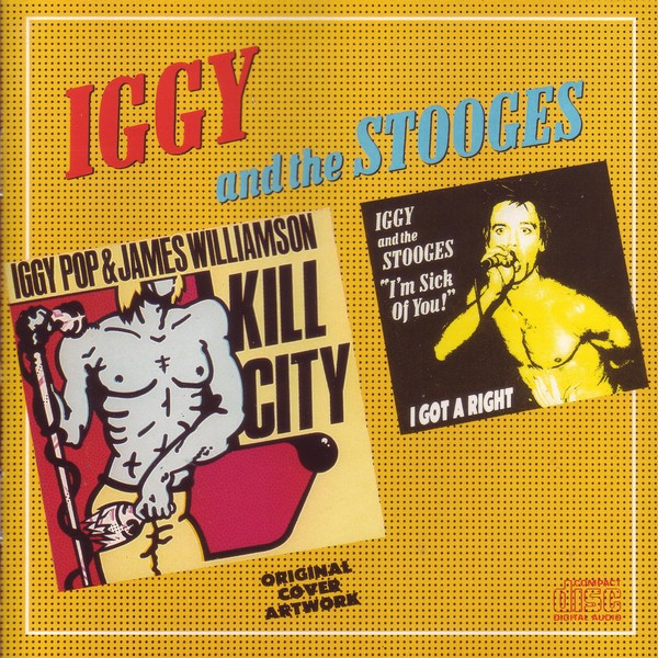 Kill City / I'm Sick of You by Iggy and The Stooges (Compilation