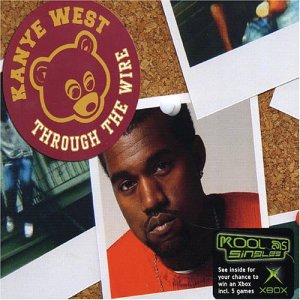 Through the Wire by Kanye West (Single; Roc-A-Fella