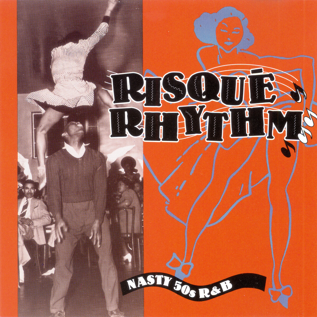 Risqué Rhythm: Nasty '50s R&B by Various Artists (Compilation, Blues ...
