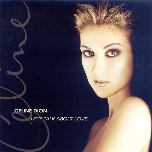 Let's Talk About Love by Céline Dion (Album; Columbia