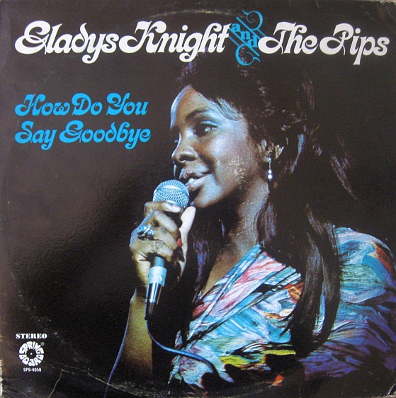 How Do You Say Goodbye by Gladys Knight & The Pips Springboard; SPB4050) Reviews