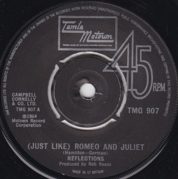 英7” Reflections (2) (Just Like) Romeo & Juliet TMG907 Tamla Motown /00080 Just Like) Romeo and Juliet / Can't You Tell by the Look in My