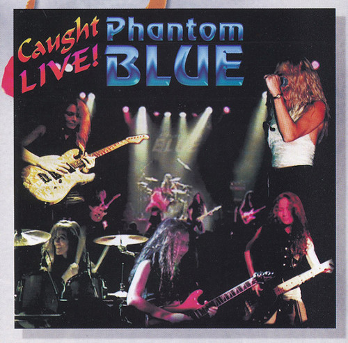 Phantom Blue Caught Live! ファントム・ブルー ライヴ Caught Live! by Phantom Blue (Album): Reviews, Ratings, Credits