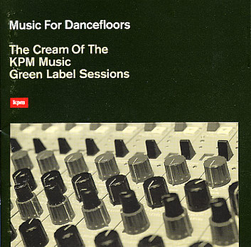 洋楽 The Cream Of The KPM Music Green Label Music for Dancefloors: The Cream of the KPM Music Green