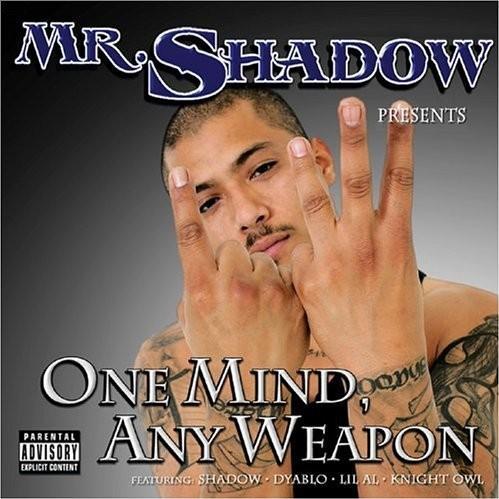 One Mind Any Weapon by Mr. Shadow (Album, Chicano Rap): Reviews