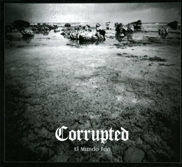 corrupted El Mundo Frio コラプテッド El mundo frio by Corrupted (Album, Sludge Metal): Reviews, Ratings