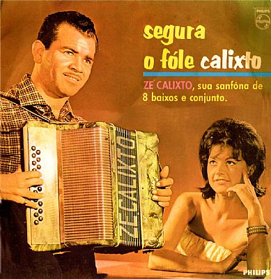 Segura o fóle Calixto by Zé Calixto, sua sanfona de 8 baixos e conjunto