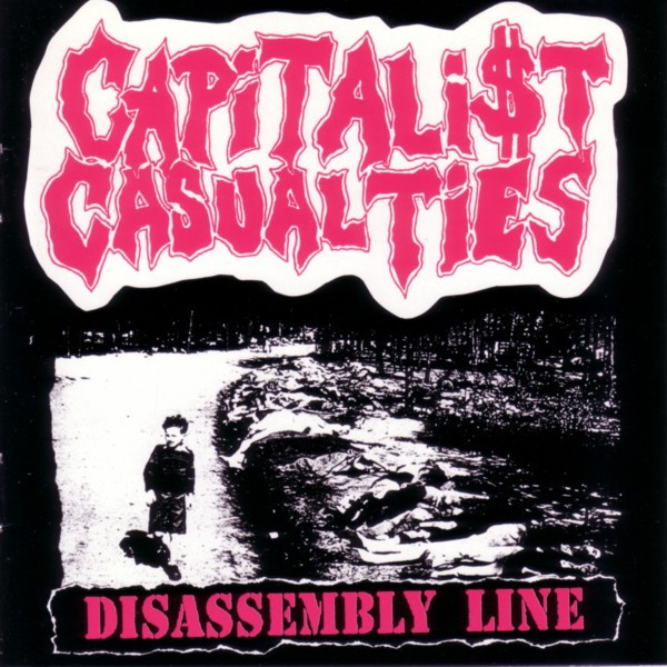 Disassembly Line by Capitalist Casualties (Album, Powerviolence