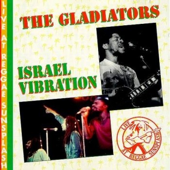 Live at Reggae Sunsplash by The Gladiators / Israel Vibration
