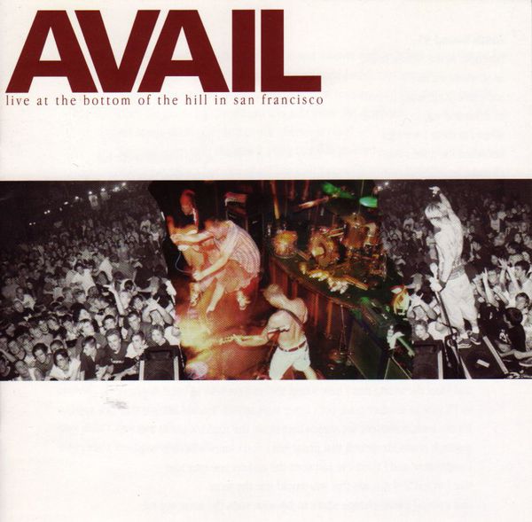 Live at the Bottom of the Hill In San Francisco by Avail (Album