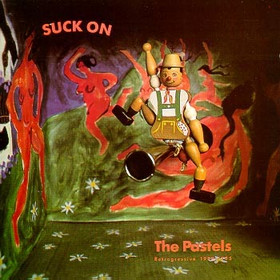Suck on the Pastels: Retrogressive 1980-1983 by The Pastels