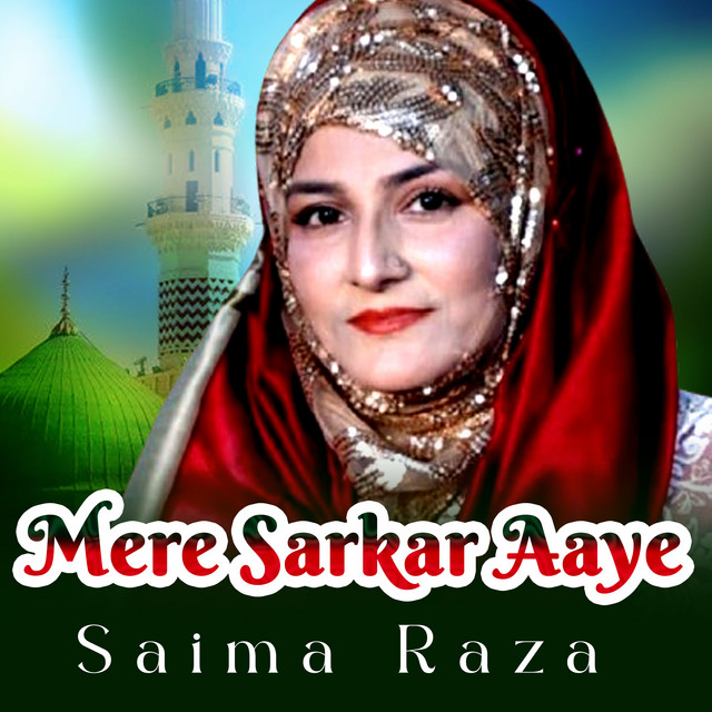 Mere Sarkar Aaye by Saima Raza (Single, Nasheed): Reviews, Ratings ...
