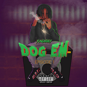 Dog Em Episode 1 by Yung Maaly (EP): Reviews, Ratings, Credits, Song ...