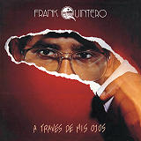 A través de mis ojos by Frank Quintero (Album, Pop Soul): Reviews