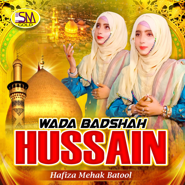 Wada Badshah Hussain by Hafiza Mehak Batool (Album, South Asian Music ...