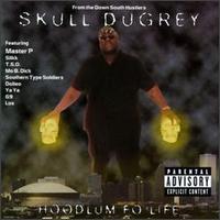Hoodlum fo' Life by Skull Dugrey (Album, Gangsta Rap