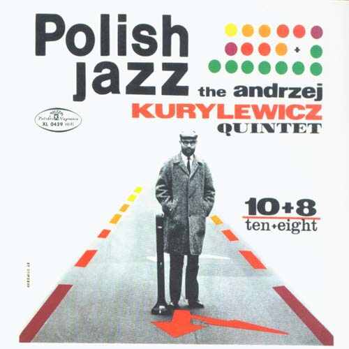 10 + 8 by The Andrzej Kurylewicz Quintet (Album, Avant-Garde Jazz 