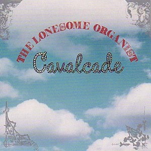 THE LONESOME ORGANIST/Cavalcade