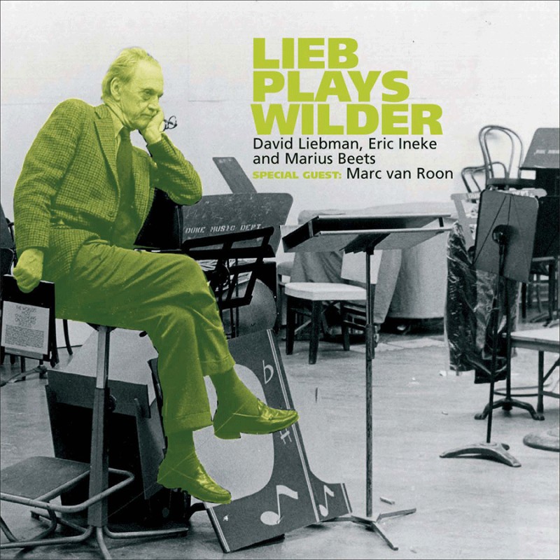 Lieb Plays Wilder by Dave Liebman, Erik Ineke & Marius Beets (Album