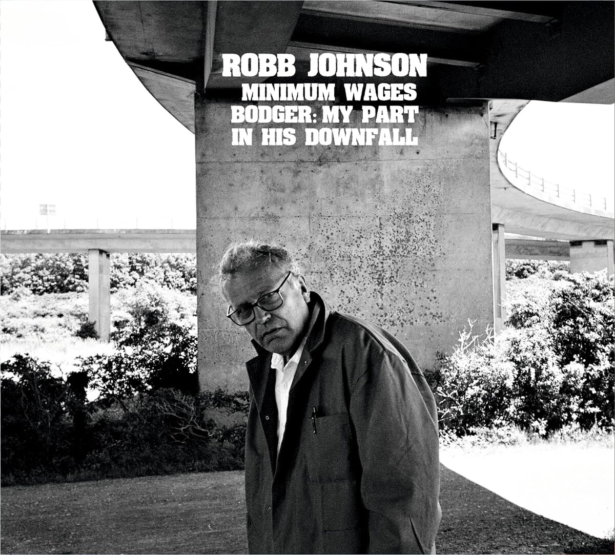 Minimum Wages / Bodger: My Part in his Downfall by Robb Johnson (Album ...