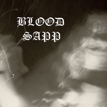 Blood Sapp by Blood Sapp (EP, Black Ambient): Reviews, Ratings, Credits ...