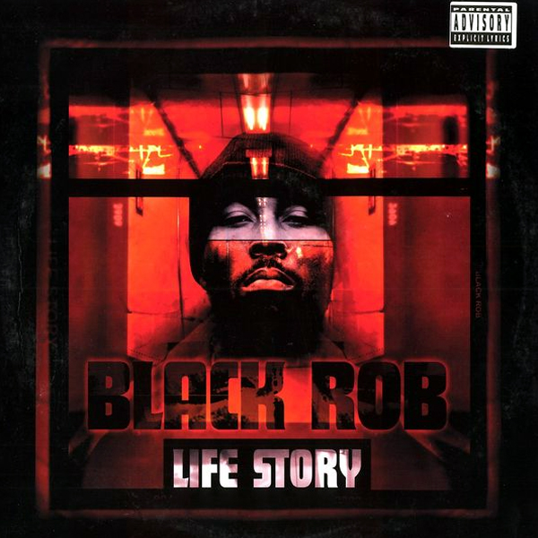 Life Story by Black Rob (Album, Hardcore Hip Hop): Reviews