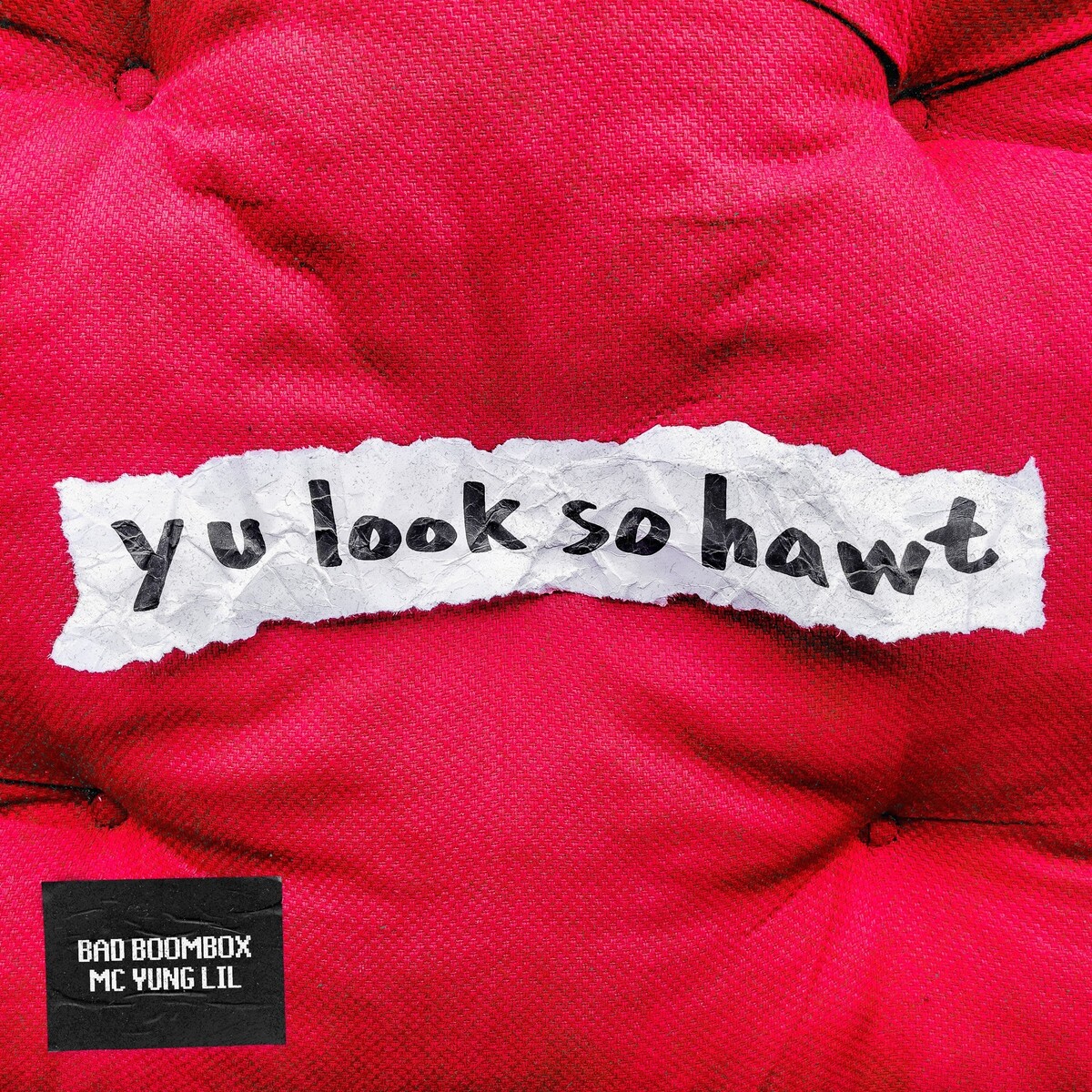 Y U Look So Hawt by Bad Boombox & MC Yung Lil (Single): Reviews ...