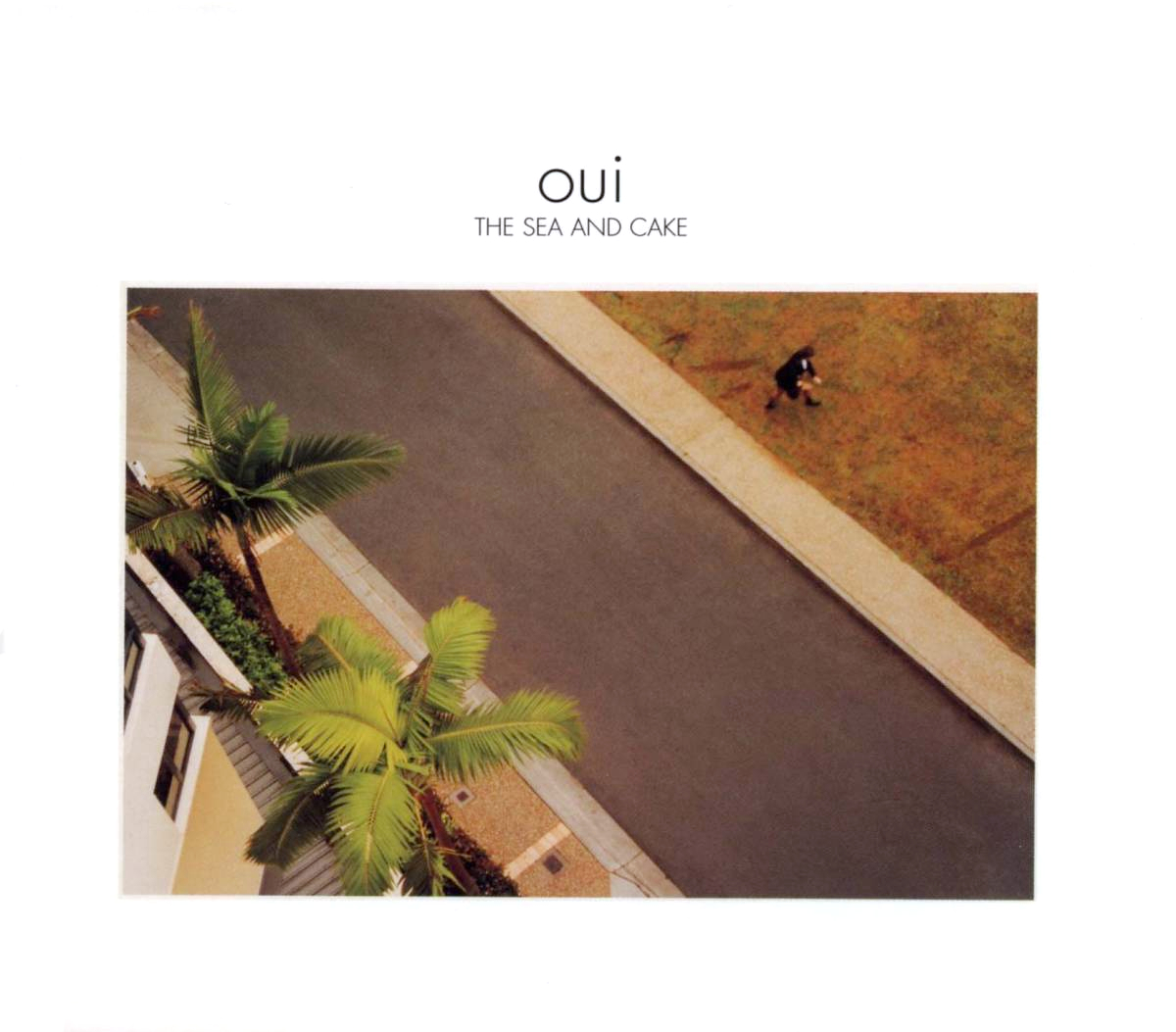 Oui by The Sea and Cake (Album, Indie Pop) Reviews, Ratings, Credits