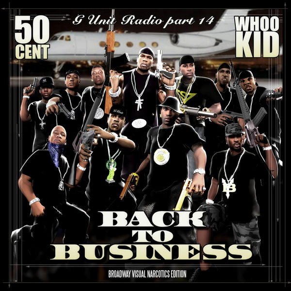 G-Unit Radio Part 14: Back to Business by 50 Cent & DJ Whoo