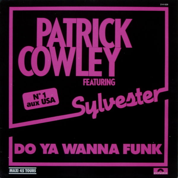 Do Ya Wanna Funk by Patrick Cowley Featuring Sylvester (Single