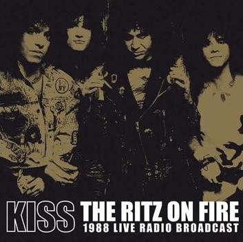 The Ritz on Fire: 1988 Live Radio Broadcast by KISS (Bootleg, Heavy ...