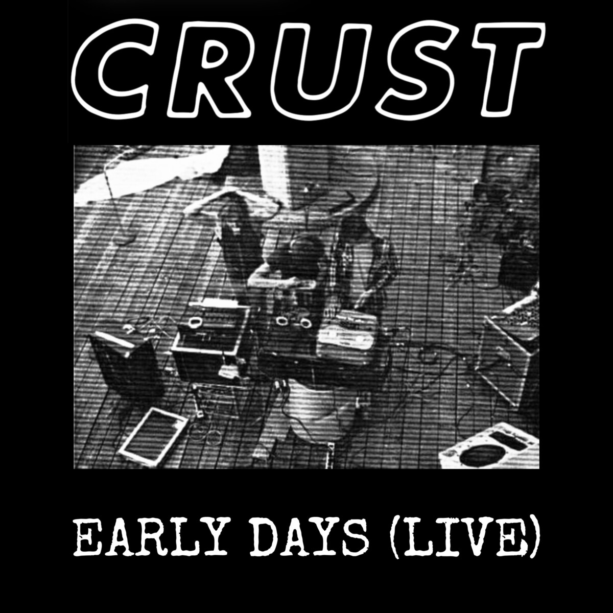 Early Days (Live) by Crust (Album): Reviews, Ratings, Credits, Song ...