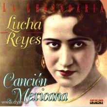 Canción mexicana by Lucha Reyes (Compilation, Ranchera): Reviews ...