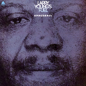 Larry Young's Fuel – Spaceball Spaceball by Larry Young's Fuel (Album, Jazz-Funk): Reviews