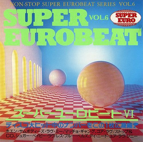 スーパー ユーロビート VOL 6 Super Eurobeat Vol. 6 by Various